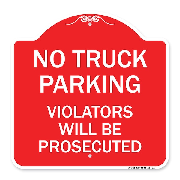 Signmission No Parking No Truck Parking Violators Prosecuted, Red & White Alum Sign, 18" x 18", RW-1818-23702 A-DES-RW-1818-23702 - main